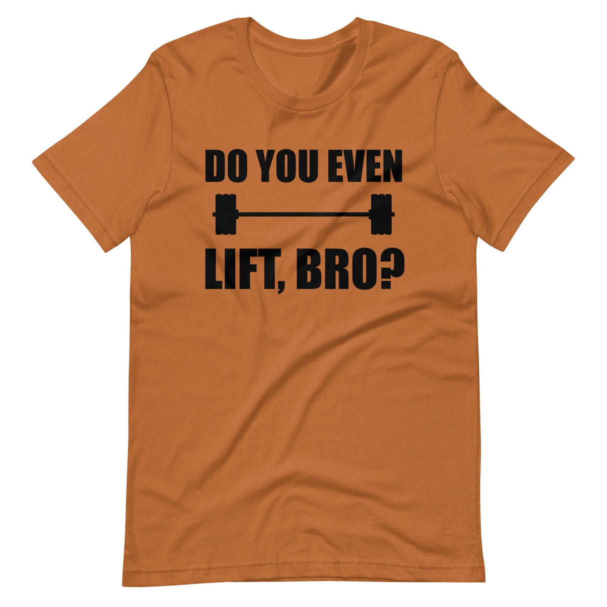 Do You Even Lift Bro Gym Shirt