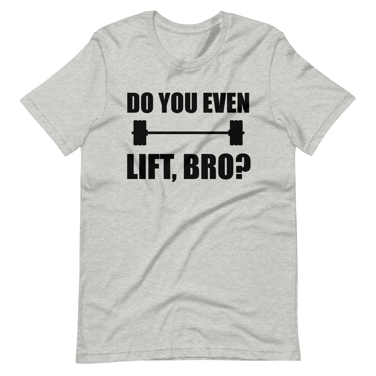 Do You Even Lift Bro Gym Shirt