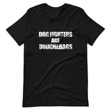 Dog Fighters Are Douchebags Shirt