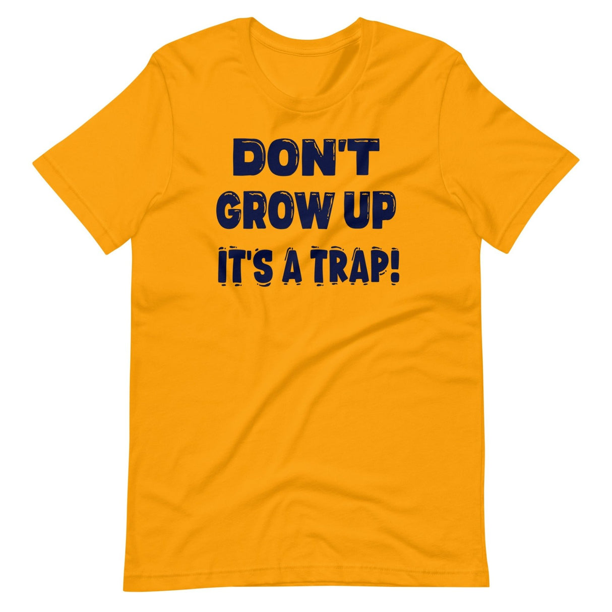 Don't Grow Up It's a Trap Shirt