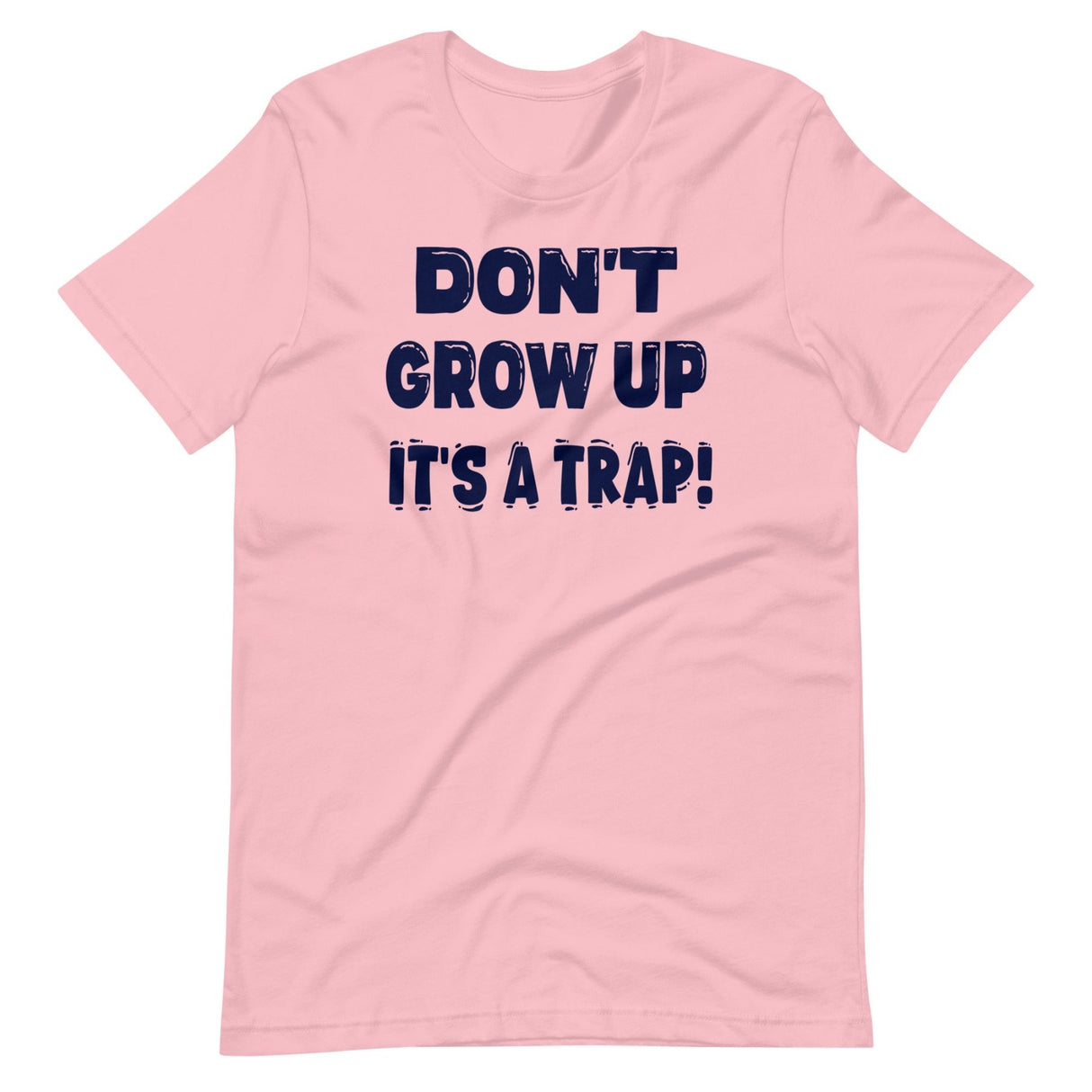 Don't Grow Up It's a Trap Shirt