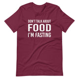 Don't Talk About Food I'm Fasting Shirt