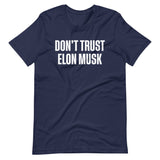 Don't Trust Elon Musk Shirt