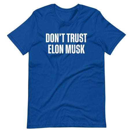 Don't Trust Elon Musk Shirt