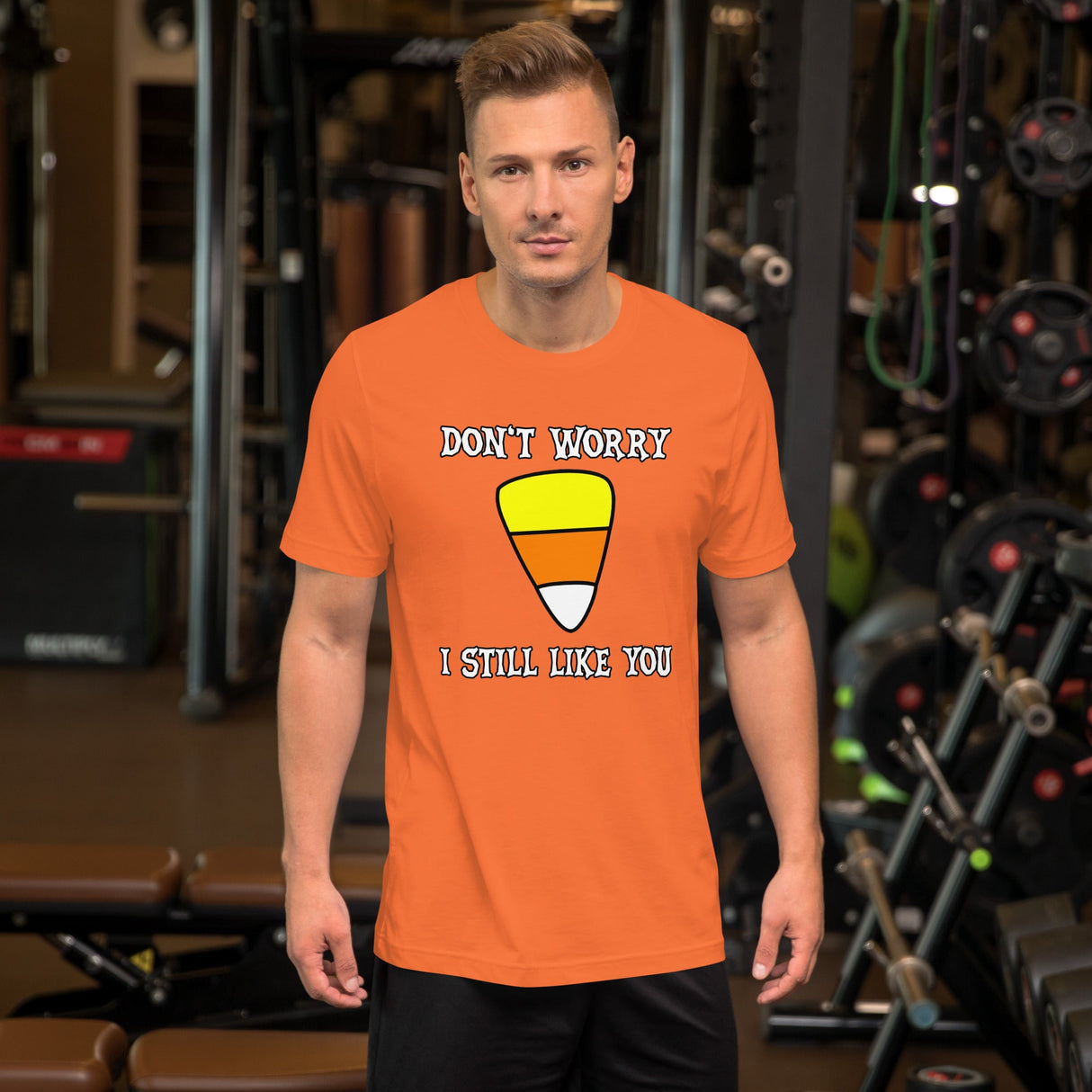 Don't Worry I Still Like You Candy Corn Shirt