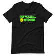 Drop Pickleball Not Bombs Shirt