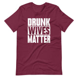 Drunk Wives Matter Shirt