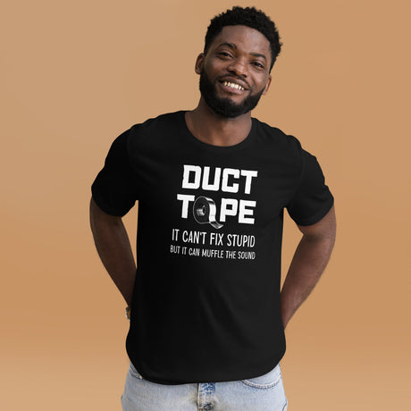 Duct Tape Can't Fix Stupid Shirt