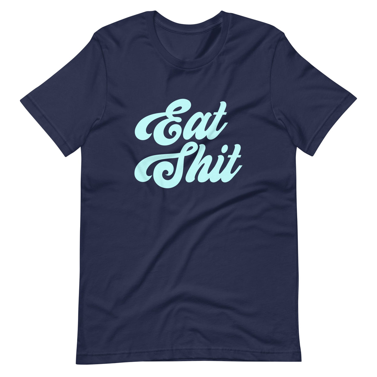 Eat Shit Shirt