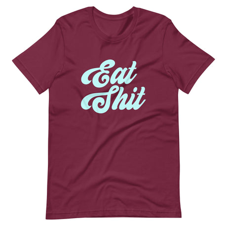 Eat Shit Shirt