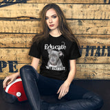 Educate Don't Discriminate Pit Bull Shirt