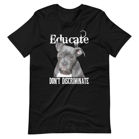 Educate Don't Discriminate Pit Bull Shirt