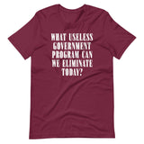 Eliminate Useless Government Programs Shirt