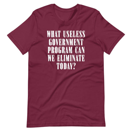 Eliminate Useless Government Programs Shirt