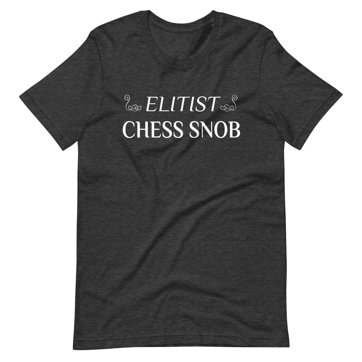 Elitist Chess Snob Shirt