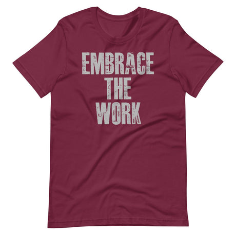 Embrace The Work Shirt