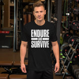 Endure And Survive Shirt