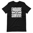 Endure And Survive Shirt