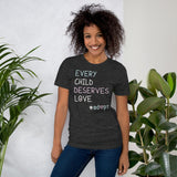 Every Child Deserves Love Adoption Shirt