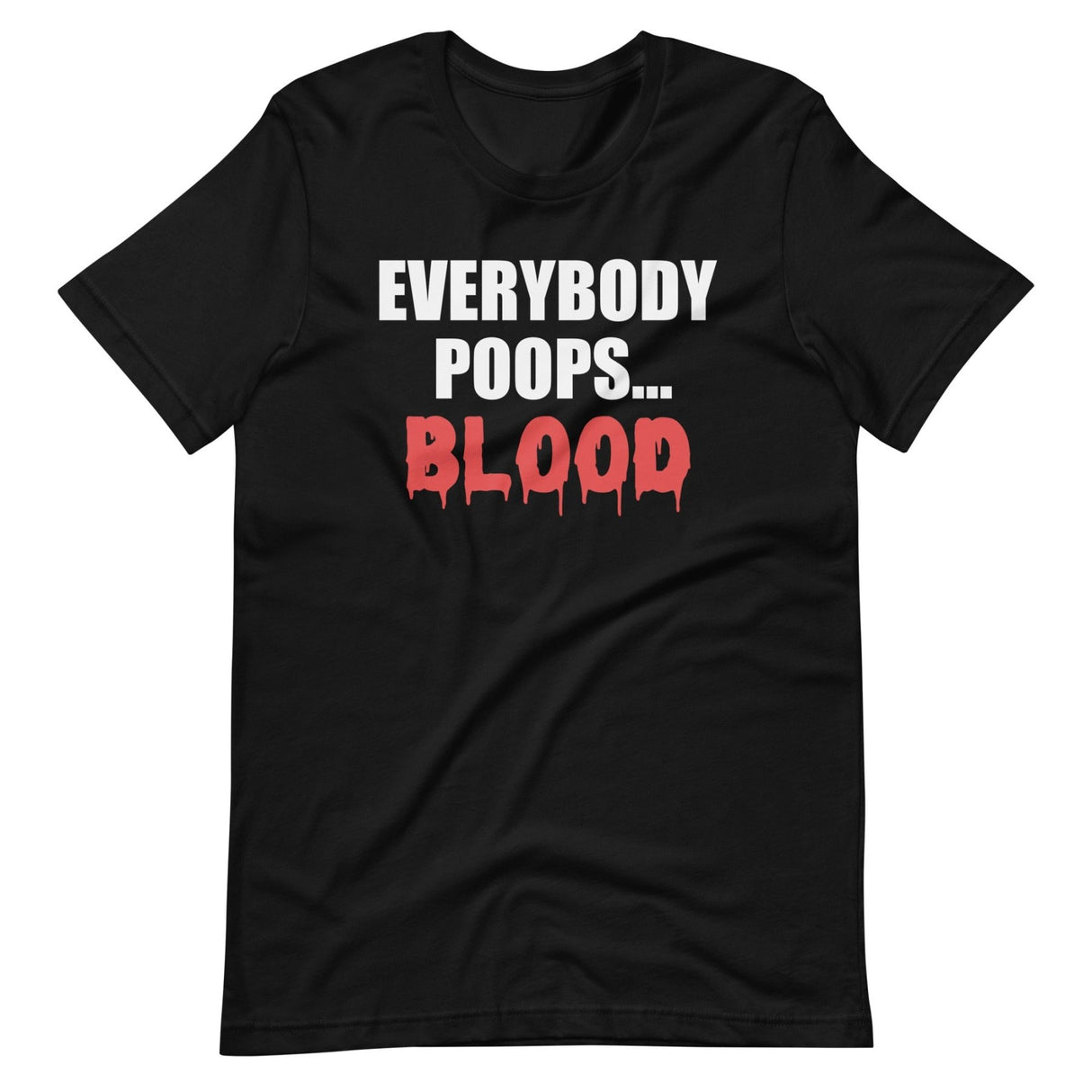 Everybody Poops Blood Shirt