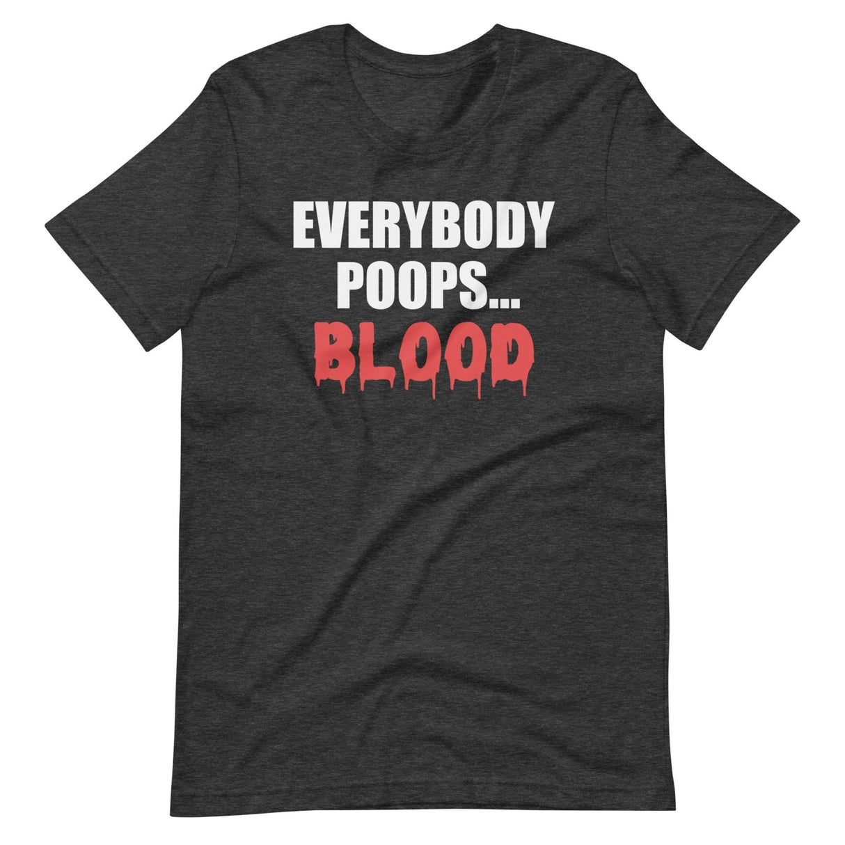 Everybody Poops Blood Shirt