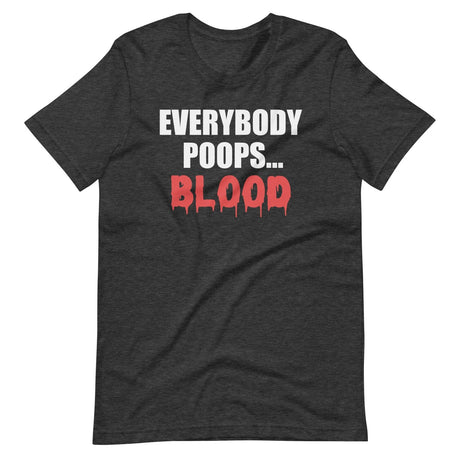 Everybody Poops Blood Shirt