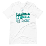 Everything Is Gonna Be Okay Shirt