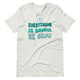 Everything Is Gonna Be Okay Shirt