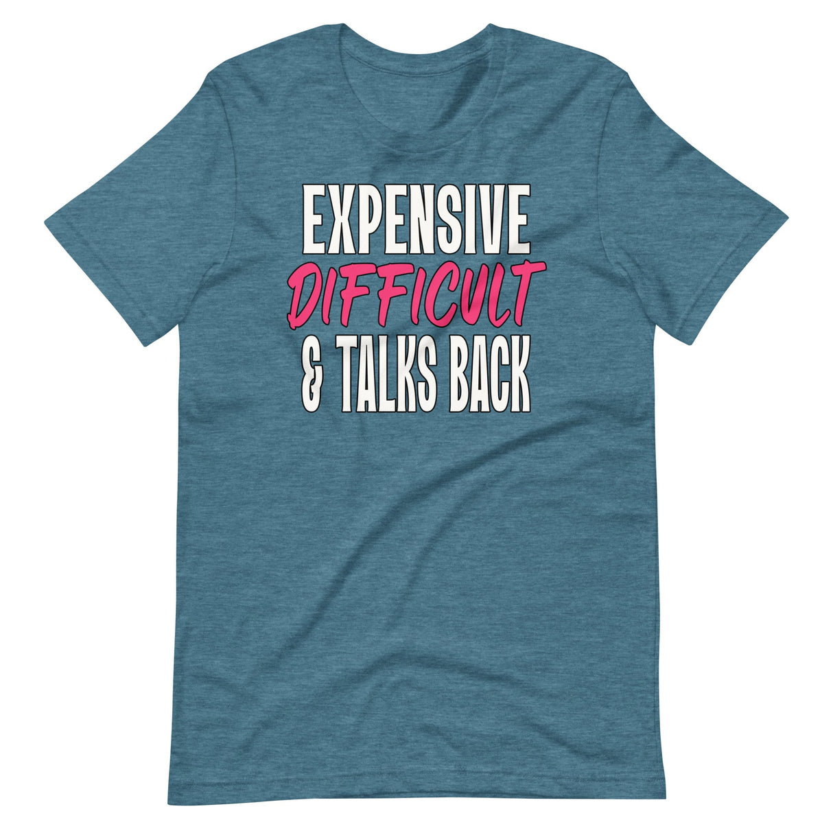 Expensive Difficult And Talks Back Shirt