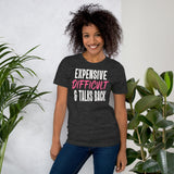 Expensive Difficult And Talks Back Shirt