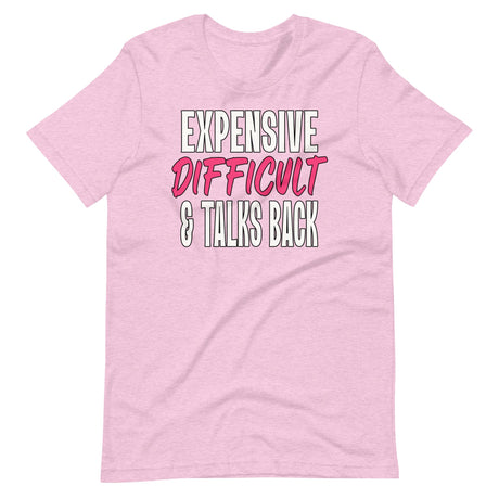 Expensive Difficult And Talks Back Shirt