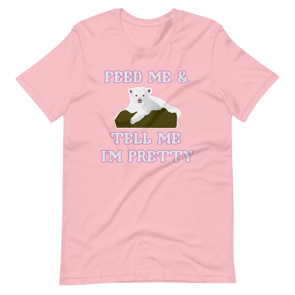 Feed Me And Tell Me I'm Pretty Bear Shirt