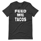 Feed Me Tacos Shirt