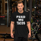 Feed Me Tacos Shirt