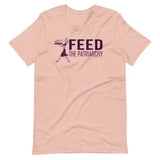 Feed The Patriarchy Shirt