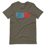 Felon 2024 Shirt