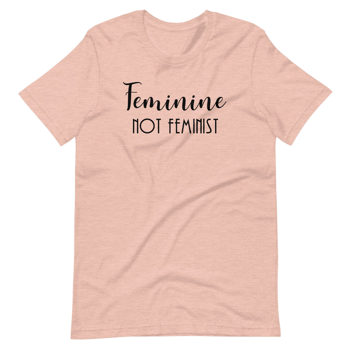 Feminine Not Feminist Shirt