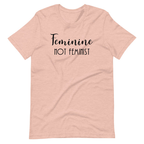 Feminine Not Feminist Shirt