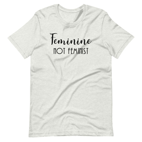 Feminine Not Feminist Shirt