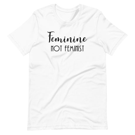 Feminine Not Feminist Shirt