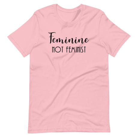 Feminine Not Feminist Shirt