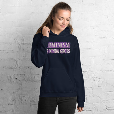 Feminism is Kinda Gross Hoodie