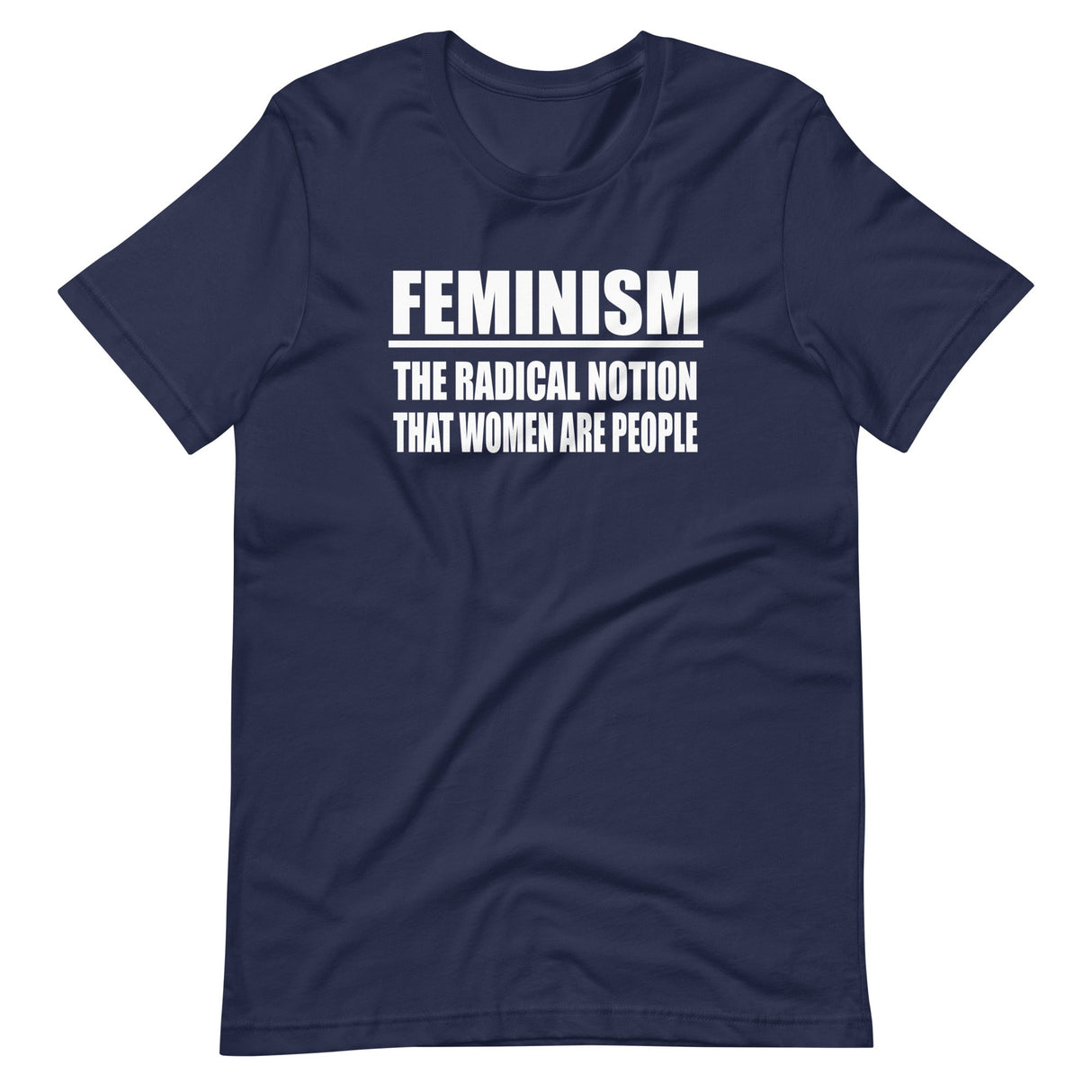 Feminism The Radical Notion That Women Are People Shirt