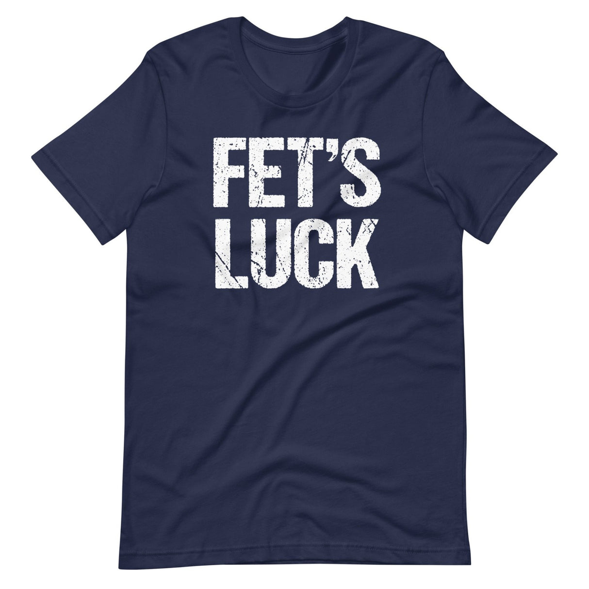 Fet's Luck Shirt