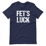 Fet's Luck Shirt