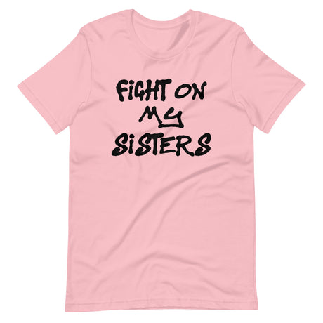 Fight On My Sisters Shirt