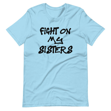 Fight On My Sisters Shirt