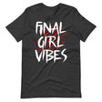 Final Girl Vibes Shirt