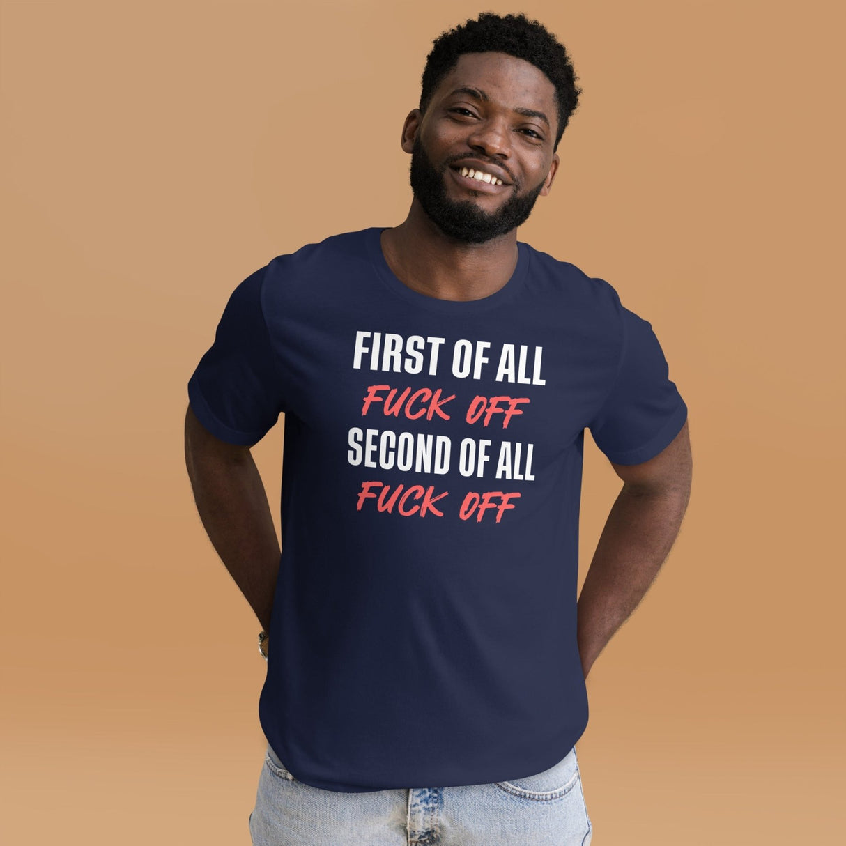 First Of All Fuck Off Second Of All Fuck Off Shirt