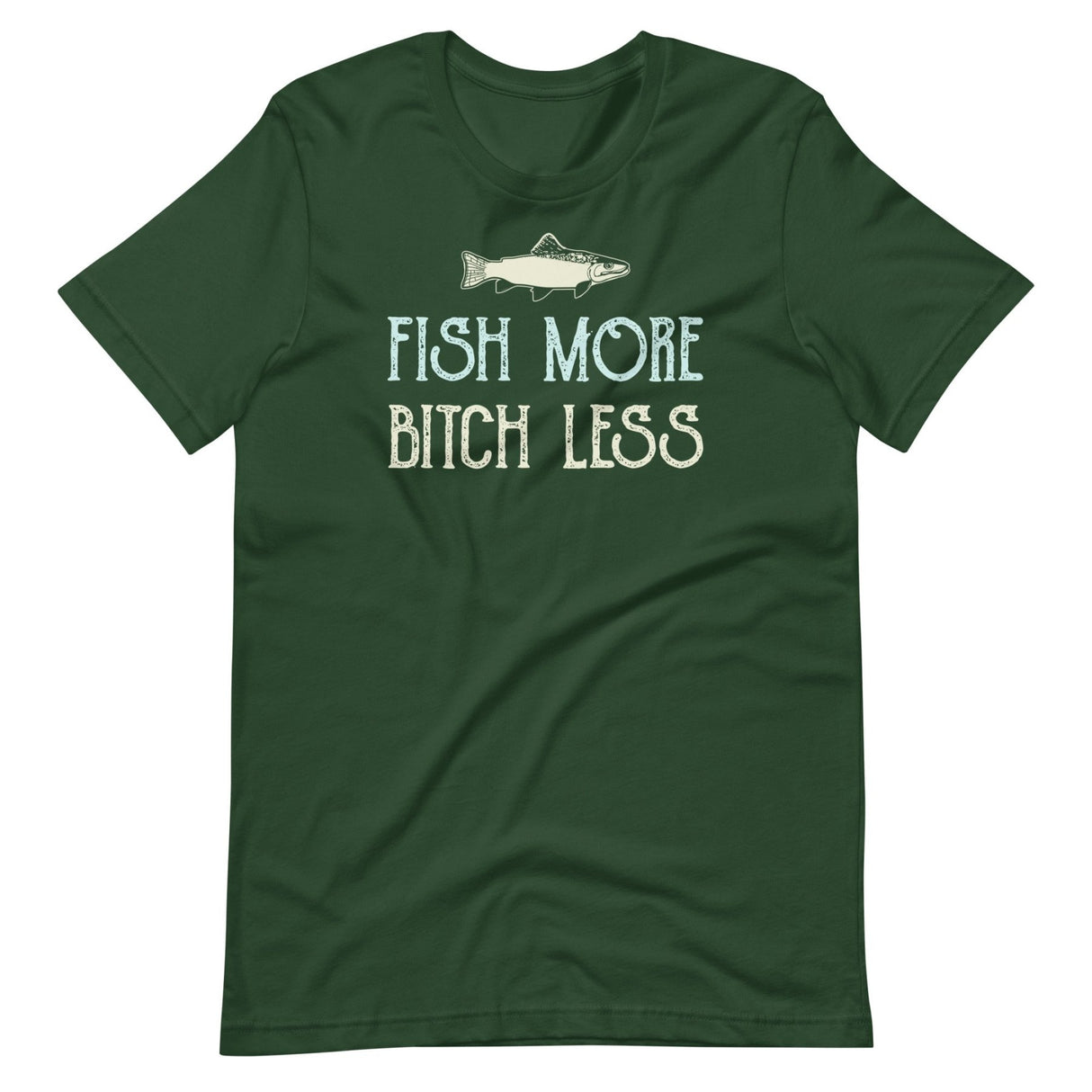 Fish More Bitch Less Shirt